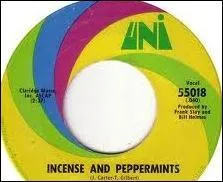 Quel est le groupe auteur du titre "Incense and Peppermints" ?