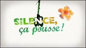  Silence, a pousse !   est une mission diffuse sur France 5 tous les mercredis. Elle est consacre :