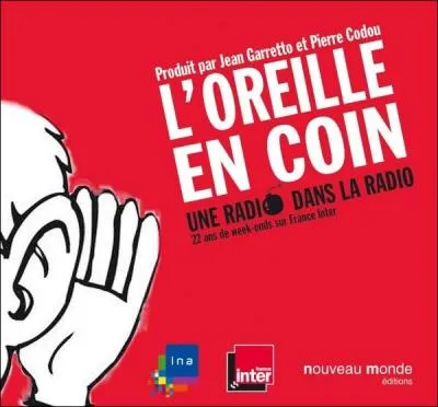 Quelle tait le thme principal de l'mission radio   L'oreille en coin  , diffuse sur France-Inter de mars 68  juillet 90 ?