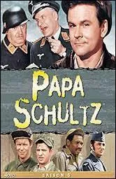 Laquelle de ces réponses concernant la série américaine "Papa Schultz" est juste ?