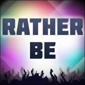 Qui a chanté "Rather Be" ?