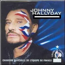 Les champions du monde en titre avaient également décidé pour cette édition 2002 de se créer une chanson officielle. C'est Johnny Hallyday qui s'y colle ! La suite on la connaît : élimination au premier tour et la France a décidé d'arrêter avec les chansons officielles. Quel était le nom de cette chanson ?