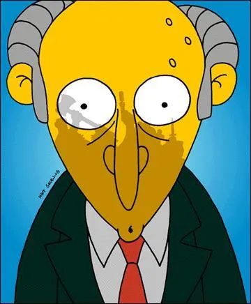 Quelle proposition ne caractérise pas Mr Burns ?