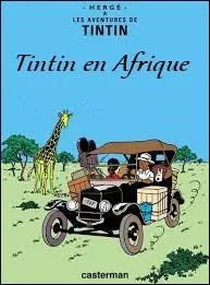 "Tintin en Afrique" est le deuxième album de bande dessinée des aventures de Tintin..Quelle erreur vous semble flagrante?