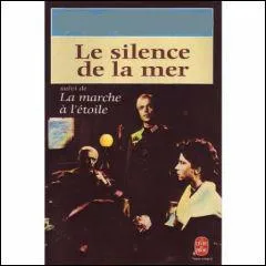 Qui a écrit "Le silence de la mer" ?