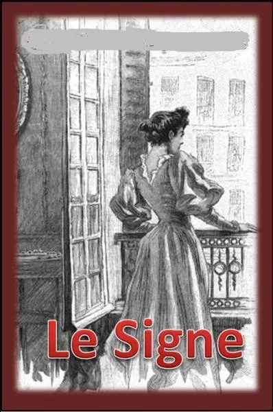"Le Signe" est une nouvelle qui fait partie du recueil "Le Horla" paru en 1887. Qui en est l'auteur ?