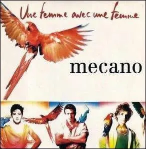 La mme anne, Mecano triomphe avec 'Une femme avec une femme'. De quelle ville d'Espagne viennent-ils ?