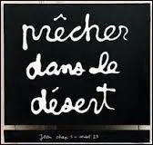 Si vous prchez dans le dsert, que vous arrive t-il ?