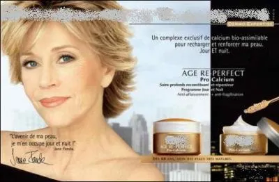  Parce que nous le valons bien  dit Jane Fonda en vantant les qualits d'une crme pour peau trs mature de la marque :