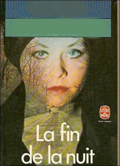 Quel crivain a ralis  La fin de la nuit  ?
