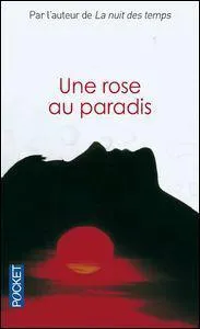 Qui est l'auteur du livre  Une rose au Paradis  ?