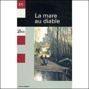 A qui doit-on  La mare au Diable' ?