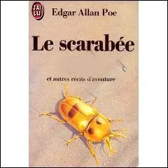 Comment tait  le Scarabe  dans ce roman d'Edgar Poe ?