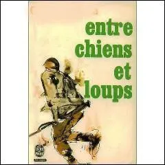 A qui doit-on le roman "Entre chiens et loups" ?