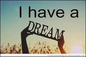 De qui sont les mots célèbres "I have a dream" (je fais un rêve) prononcé au début d'un long discours qui a marqué l'histoire ?