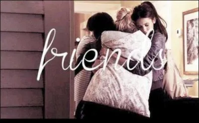 Qui sont ses meilleures amies ?