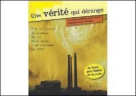 "Une vérité qui dérange" est un documentaire américain parlant du climat, en particulier du réchauffement. Qui a sorti ce film sur l'écologie ?