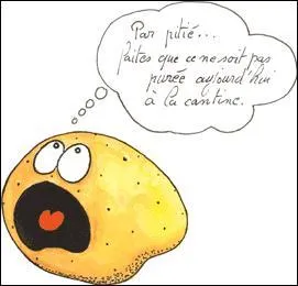 L'Infortunée : 'Pitié ! Pas de purée, pas de frites au menu du jour ! '