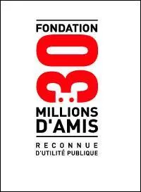 Pouvezvous me dire qui a créé la fondation « 30 Millions d'Amis » ?