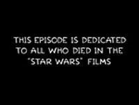 "La vengeance est un plat qui se mange trois fois".
 Au générique de fin, mentionne-t-on une référence "à tous ceux qui sont morts dans le tournage de Star Wars" ?