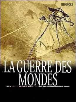 Qui est l'auteur du roman "La Guerre des mondes" dont Steven Spielberg s'est inspiré pour son film sorti en 2005 ?