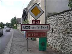 Nous entrons dans la commune limousine d'Aix-sur-Vienne. Nous sommes dans le département ...