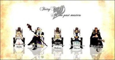 Quel est l'ordre des maîtres de Fairy Tail ? (Sachant que Makarof a abandonné et a reprit son titre de maître.)