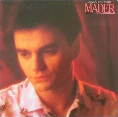 1985. "Oh, ..., ... / elle danse tous les soirs / pour les dockers du port / qui ne pensent qu'à boire". De qui parle Jean-Pierre Mader ?