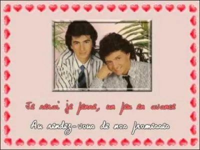 1988. "T'avais les cheveux blonds / T'avais des yeux d'enfant
 / Je serai je pense / Un peu en avance / Au rendez-vous de nos promesses." ! David et Jonathan lui demandent ...