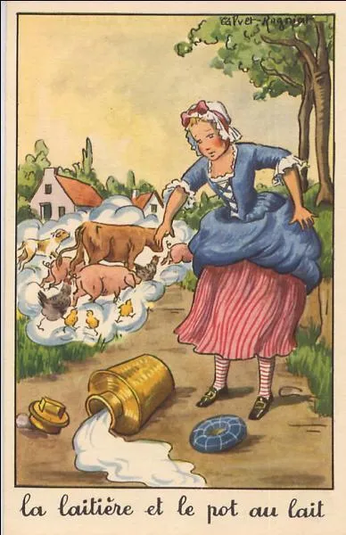 Perrette, sur sa tête ayant un pot de lait
 Bien posé sur un coussinet, 
Prétendait arriver sans ... à la ville. (La Fontaine)