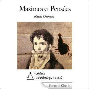 "L'homme sans ... est aussi ordinairement un homme sans caractère; car, s'il était né avec du caractère, il aurait senti le besoin de se créer des principes". (Maximes et Pensées - Chamfort)