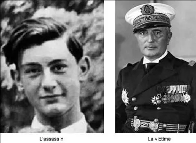 Peu après le débarquement réussi en Afrique du nord (1942) l'assassin, un royaliste, rend un immense service au GPRF. Sa victime était l'héritier officiel d'un homme d'Etat qui dirigea la France pendant cette tragique période.

Qui est l'assassin (réponse 1 ou 2) ?
Qui est la victime (réponse 3 ou 4) ?