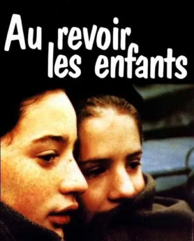 Qui a réalisé le film 'Au revoir les enfants ' ?