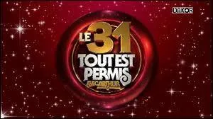 Quels ont été les invités du 31, tout est permis ?