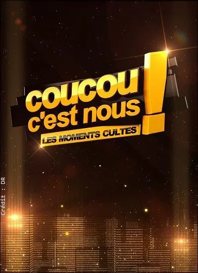 Quels étaient les animateurs de l'émission "Coucou c'est nous" ?