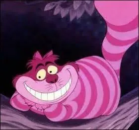 Ce chat donne des indications fausses à la petite Alice, la conduisant à rencontrer le Chapelier toqué et le Lièvre de Mars. Qui est-ce ?