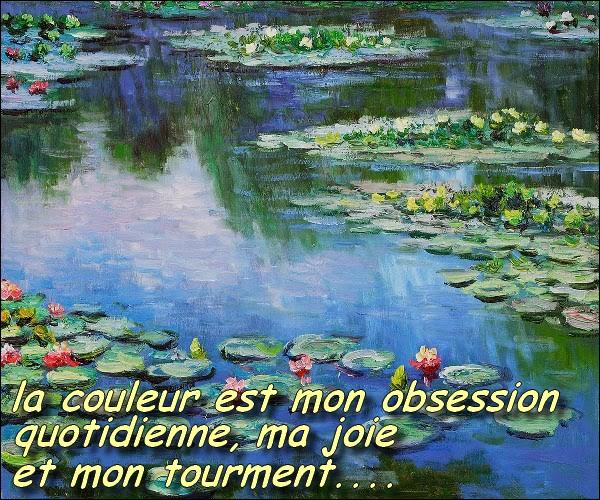 Cette citation est de Claude Monet ( voir photo )...
