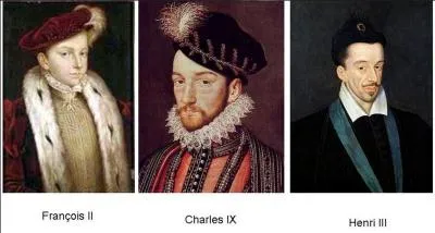 La fin de règne de la famille des Valois se caractérise par la succession de trois frères. Tous sont décédés sans descendance. Quel a été l'ordre de succession entre ces trois personnages ?
