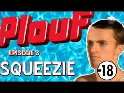 Squeezie a fait une vid&eacute;o qui s'appelle "Plouf ! ", et qui est une parodie de ... ?
