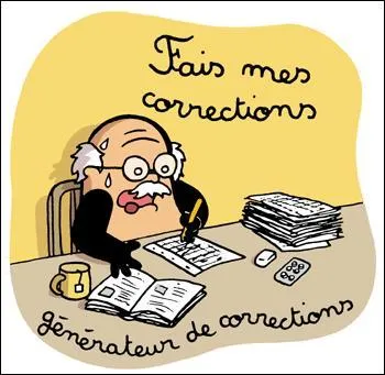 Ce paquet de copies, il faut que je ... corrigé avant lundi. Un drôle de 
week-end en perspective !