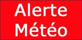 Attention, alerte météo ! Dans les vigilances de Météo-France, nous trouvons ...