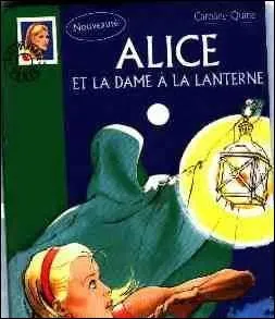 Quel personnage accompagne tout au début de la série Alice ?
