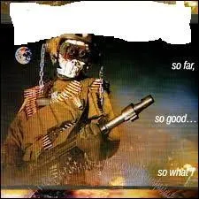 "So Far, So Good... So What ! ", sorti en 1988, est la 3e réalisation de ce groupe. Lequel est-ce ?