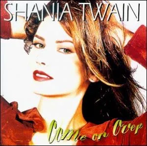 De quelle artiste est l'album ''Come On Over'' ?