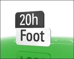 Quelle chaîne diffuse "20h Foot" ?