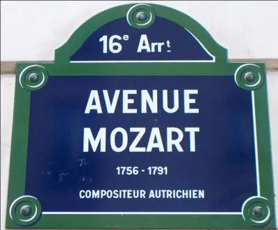 L'avenue Mozart porte le nom du célèbre compositeur à qui nous devons :