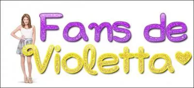 Comment appelle-t-on les fans de la série "Violetta" ?