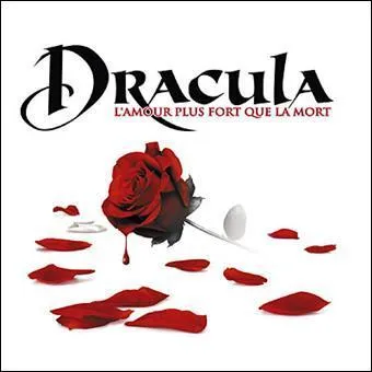 En quelle année a été joué pour la première fois "Dracula, l'amour plus fort que la mort" ?
