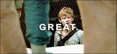 Que dit Newt quand la fille (si vous avez vu le film vous devez savoir) lance 
des cailloux ?