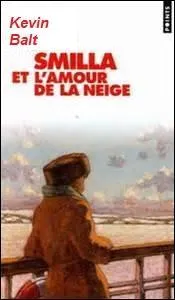 "Smilla et l'amour de la neige" est un roman de :